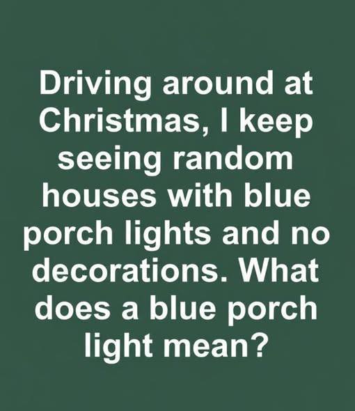 Why Blue Porch Lights Appear During the Holidays—and What They Can Represent