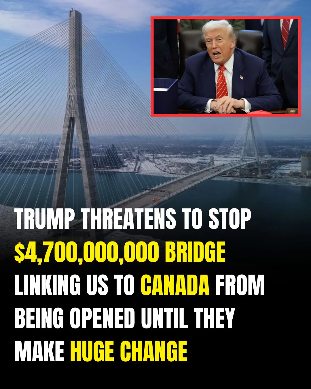 What Ongoing Trade Talks Could Mean for the Gordie Howe International Bridge