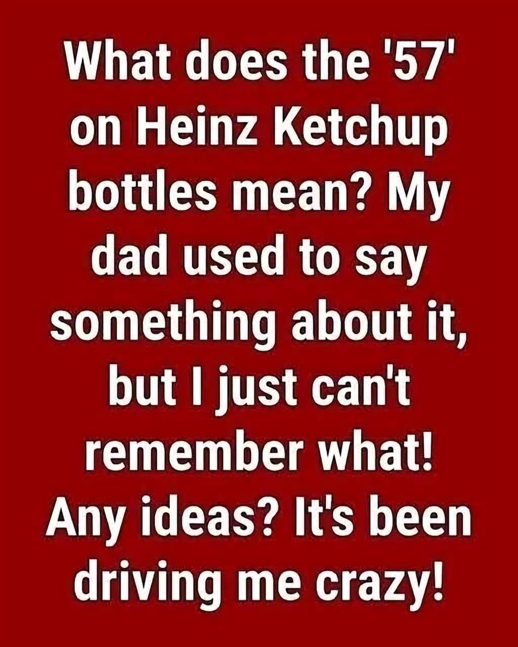 The Marketing Secret Behind Heinz’s Famous “57 Varieties”
