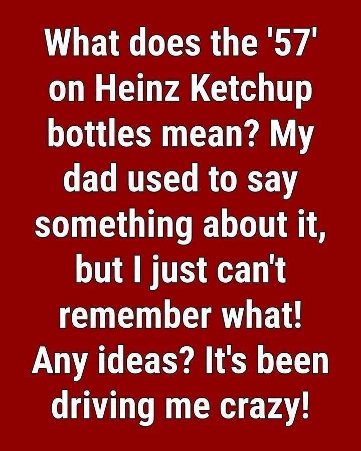 The Story Behind Heinz’s Famous “57 Varieties” Slogan and Why It Still Works Today
